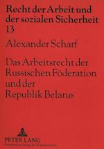 Das Arbeitsrecht Der Russischen Foederation Und Der Republik Belarus