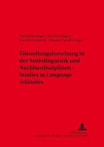 Einstellungsforschung in Der Soziolinguistik Und Nachbardisziplinen - Studies in Language Attitudes