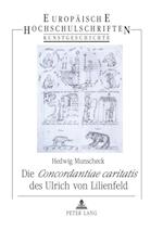 Die "concordantiae Caritatis" Des Ulrich Von Lilienfeld