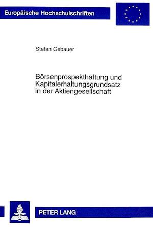 Boersenprospekthaftung Und Kapitalerhaltungsgrundsatz in Der Aktiengesellschaft