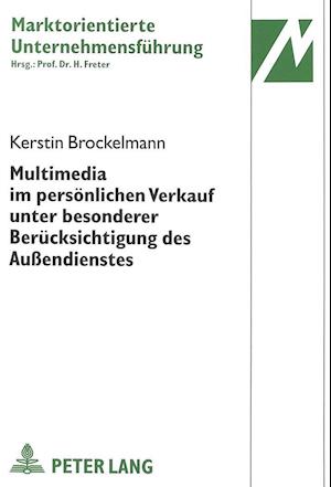 Multimedia Im Persoenlichen Verkauf Unter Besonderer Beruecksichtigung Des Aussendienstes