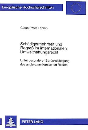 Schaedigermehrheit Und Regress Im Internationalen Umwelthaftungsrecht