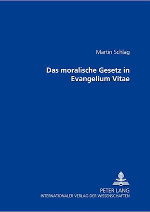 Das Moralische Gesetz in «evangelium Vitae»