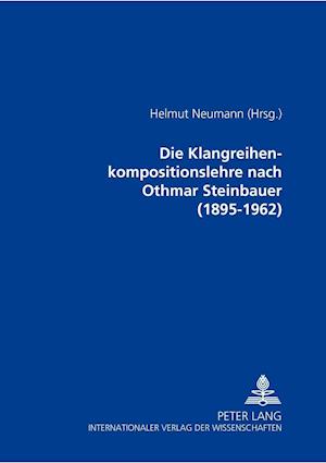 Die Klangreihenkompositionslehre Nach Othmar Steinbauer (1895-1962)