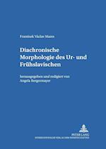 Diachronische Morphologie Des Ur- Und Fruehslavischen
