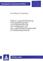 Offener Jugendstrafvollzug, Vollzugsbedingungen Und Legalbewaehrung Von Freigaengern Aus Der Jugendstrafvollzugsanstalt in Rockenberg/Hessen