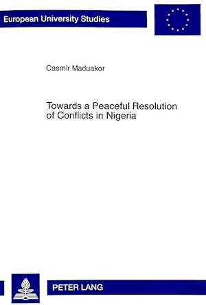 Towards a Peaceful Resolution of Conflicts in Nigeria