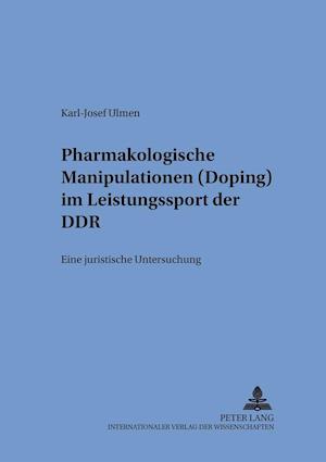 Pharmakologische Manipulationen (Doping) im Leistungssport der DDR