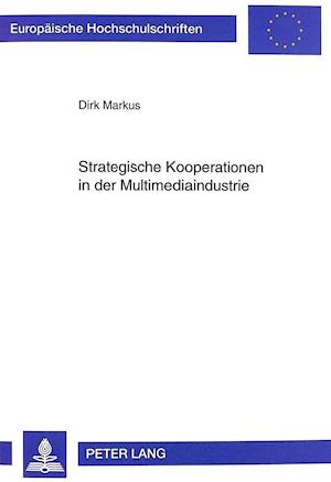 Strategische Kooperationen in Der Multimediaindustrie