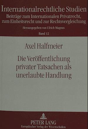 Die Veroeffentlichung Privater Tatsachen ALS Unerlaubte Handlung