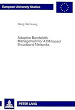 Adaptive Bandwidth Management for ATM-Based Broadband Networks