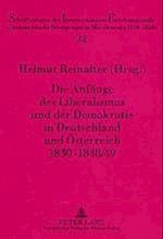 Die Anfaenge Des Liberalismus Und Der Demokratie in Deutschland Und Oesterreich 1830-1848/49