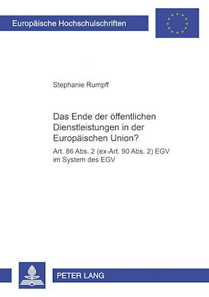 Das Ende Der Oeffentlichen Dienstleistungen in Der Europaeischen Union?