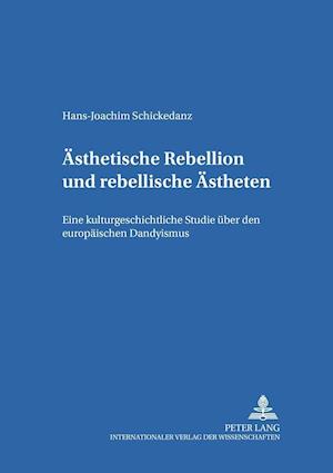 Aesthetische Rebellion und rebellische Aestheten