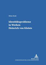 Identitaetsprobleme in Werken Heinrich Von Kleists