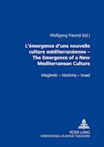 L'Emergence D'Une Nouvelle Culture Mediterraneenne- The Emergence of a New Mediterranean Culture