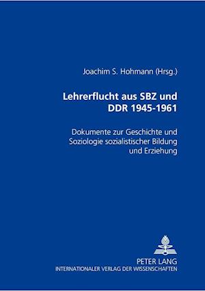 Lehrerflucht Aus Sbz Und Ddr 1945-1961