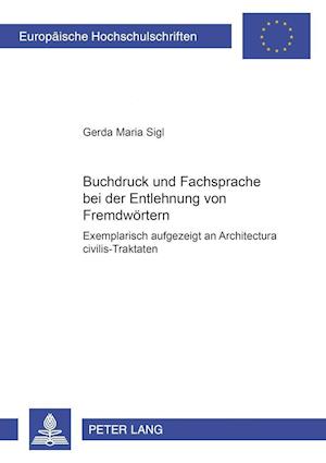 Buchdruck und Fachsprache bei der Entlehnung von Fremdwoertern