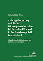 Aufstiegsfoerderung Weiblicher Fuehrungs(nachwuchs)Kraefte in Den USA Und in Der Bundesrepublik Deutschland