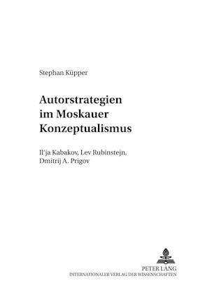 Autorstrategien im Moskauer Konzeptualismus