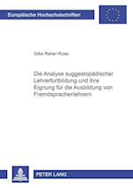 Die Analyse Suggestopaedischer Lehrerfortbildung Und Ihre Eignung Fuer Die Ausbildung Von Fremdsprachenlehrern