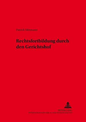 Die Rechtsfortbildung Durch Den Gerichtshof Der Europaeischen Gemeinschaften Und Die Rechtsstellung Der Mitgliedstaaten Der Europaeischen Union