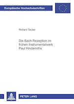 Die Bach-Rezeption Im Fruehen Instrumentalwerk Paul Hindemiths