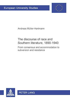 The discourse of race and Southern literature, 1890 - 1940