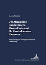 Der Allgemeine Hannoversche Klosterfonds und die Klosterkammer Hannover