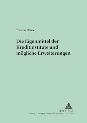 Die Eigenmittel Der Kreditinstitute Und Moegliche Erweiterungen