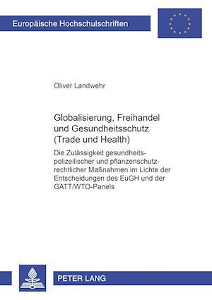 Globalisierung, Freihandel und Gesundheitsschutz (Trade and Health)