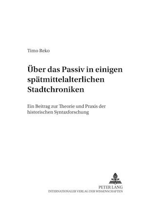 Ueber Das Passiv in Einigen Spaetmittelalterlichen Stadtchroniken