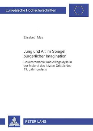 Jung Und Alt Im Spiegel Buergerlicher Imagination