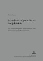 Sakralisierung Unerloester Subjektivitaet