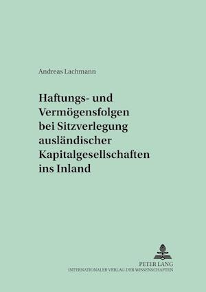 Haftungs- Und Vermoegensfolgen Bei Sitzverlegung Auslaendischer Kapitalgesellschaften Ins Inland