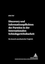 Discovery und Informationspflichten der Parteien in der Internationalen Schiedsgerichtsbarkeit