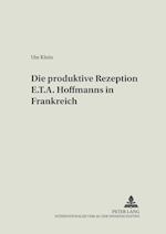 Die produktive Rezeption E. T. A. Hoffmanns in Frankreich