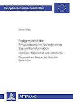 Problemkreise der Privatisierung im Rahmen einer Systemtransformation