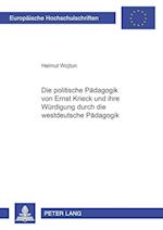 Die Politische Paedagogik Von Ernst Krieck Und Ihre Wuerdigung Durch Die Westdeutsche Paedagogik