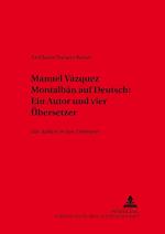 Manuel Vázquez Montalbán auf Deutsch:- Ein Autor und vier Uebersetzer