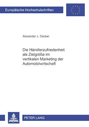 Die Haendlerzufriedenheit ALS Zielgroesse Im Vertikalen Marketing Der Automobilwirtschaft