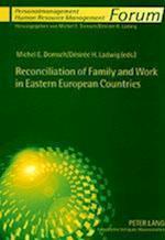 Reconciliation of Family and Work in Eastern European Countries