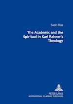 The Academic and the Spiritual in Karl Rahner's Theology