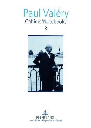 Valéry, P: Cahiers / Notebooks 3