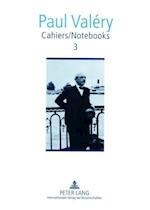 Valéry, P: Cahiers / Notebooks 3