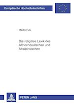 Die Religioese Lexik Des Althochdeutschen Und Altsaechsischen