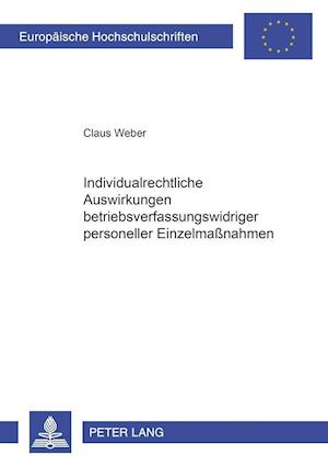 Individualrechtliche Auswirkungen betriebsverfassungswidriger personeller Einzelmaßnahmen