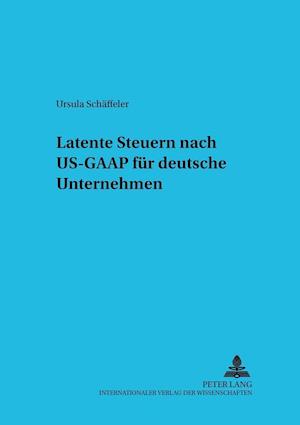 Latente Steuern Nach Us-GAAP Fuer Deutsche Unternehmen