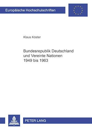 Bundesrepublik Deutschland und Vereinte Nationen 1949 bis 1963