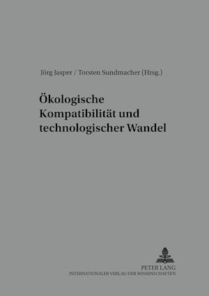 Oekologische Kompatibilitaet Und Technologischer Wandel